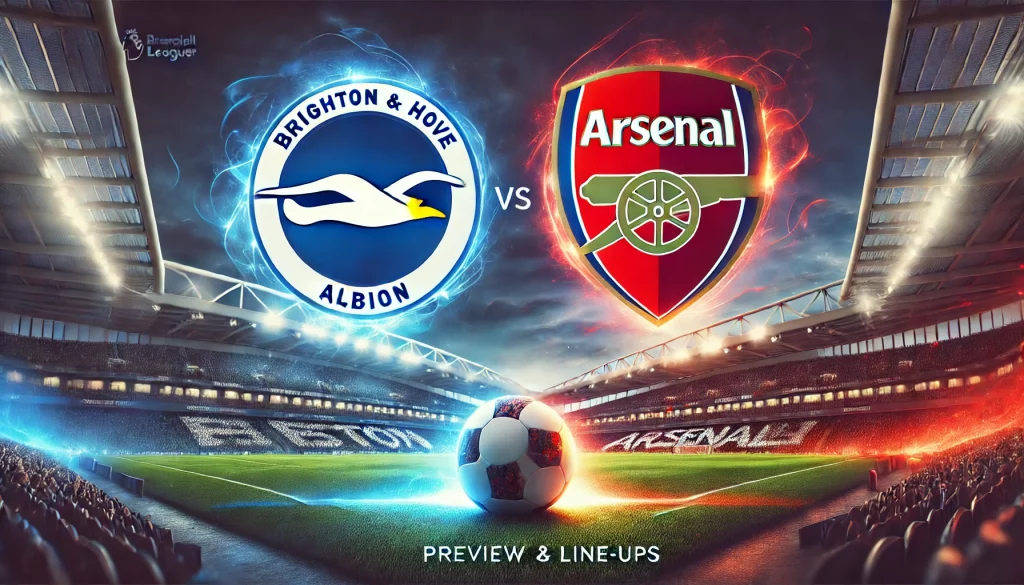 Brighton vs Arsenal preview and line-ups